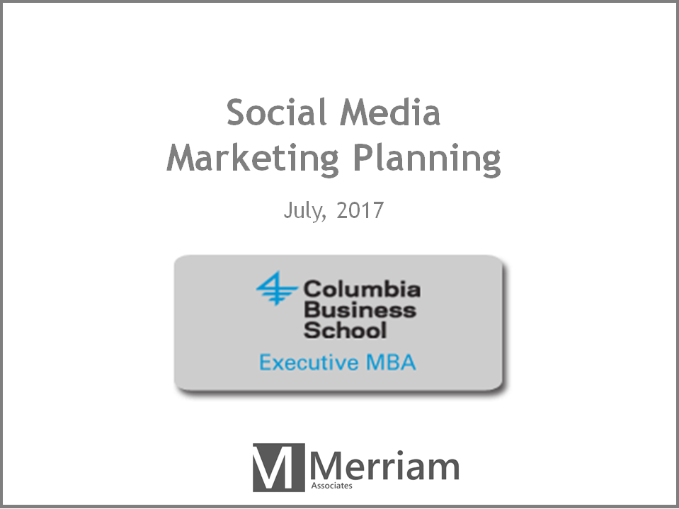 Columbia-EMBA-Social-Media-Marketing-Planning-07-22-2017